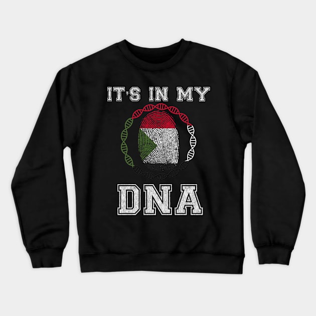 Sudan  It's In My DNA - Gift for Sudanese From Sudan Crewneck Sweatshirt by Country Flags